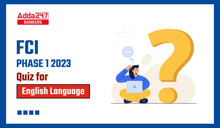 English Quizzes For FCI Phase 1 2023- 11th January | Latest Hindi Banking jobs_40.1
