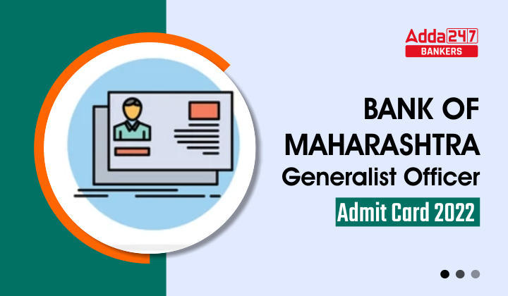 Bank of Maharashtra Admit Card 2023 for Generalist Officer : बैंक ऑफ महाराष्ट्र एडमिट कार्ड 2023 जनरलिस्ट ऑफिसर के लिए यहाँ से डाउनलोड करें | Latest Hindi Banking jobs_40.1