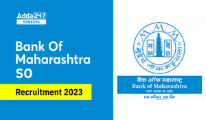 BOM SO Recruitment 2023 Last Day to Fill Application Form: बैंक ऑफ महाराष्ट्र में SO की 400 वेकेंसी के लिए आवेदन की लास्ट -अभी करें अप्लाई