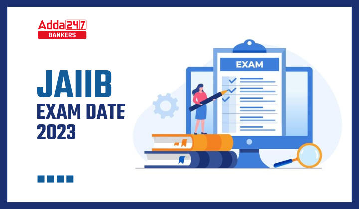 JAIIB Exam Date 2023 Out: JAIIB एग्जाम डेट जारी, Check IIBF JAIIB May & October Exam Schedule |_40.1