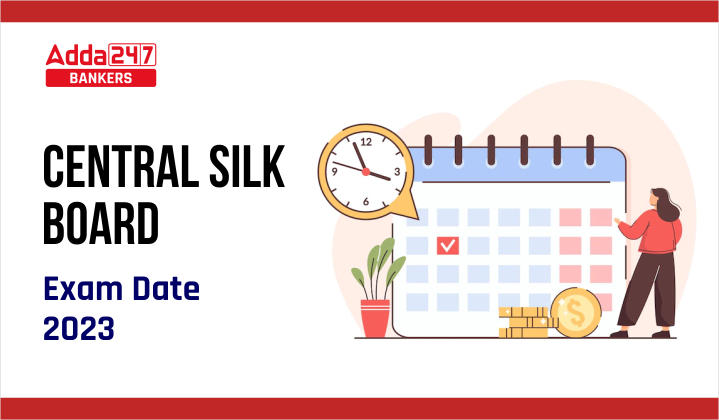 Central Silk Board Exam Date 2023 Out: सेंट्रल सिल्क बोर्ड एग्जाम डेट 2023 जारी, देखें कब है परीक्षा |_40.1