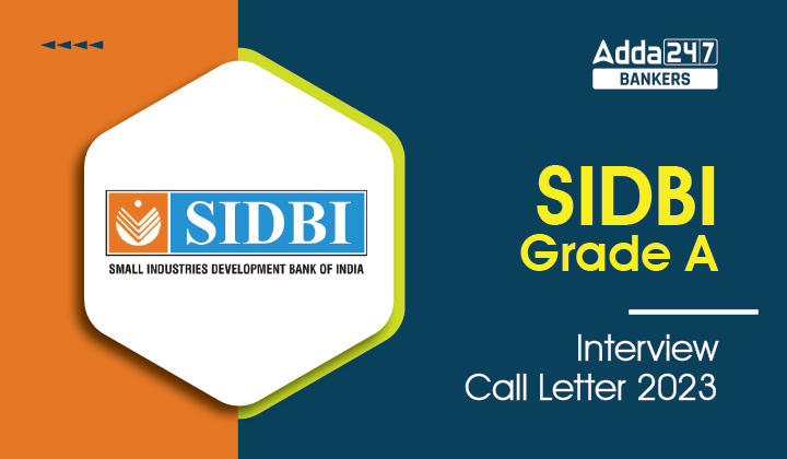 SIDBI Grade A Interview Call Letter 2023: SIDBI ग्रेड A इंटरव्यू कॉल लेटर 2023, डाउनलोड करें फेज़ 2 का एडमिट कार्ड |_40.1