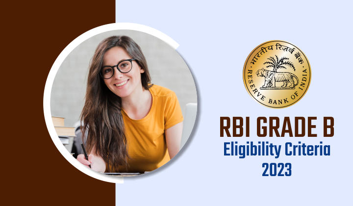 RBI Grade B Eligibility 2023: RBI ग्रेड B पात्रता 2023, जानें आयु सीमा, पात्रता मानदंड, योग्यता |_40.1