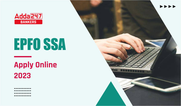 EPFO SSA Apply Online 2023, EPFO सोशल सिक्योरिटी असिस्टेंट और स्टेनो की 2859 रिक्तियों के लिए आवेदन शुरू, यहां से करें अप्लाई | Latest Hindi Banking jobs_20.1