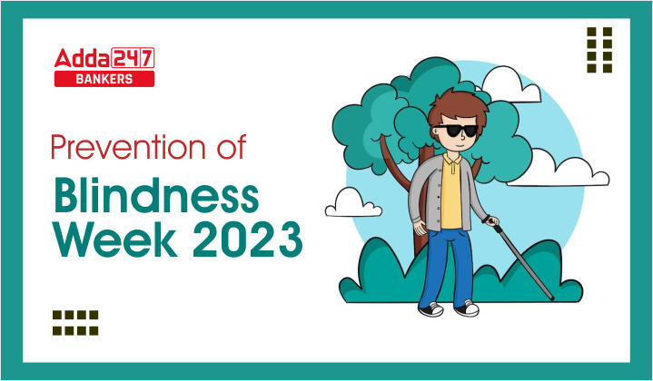 Prevention of Blindness Week 2023 : दृष्टिहीनता निवारण सप्ताह (1-7 अप्रैल) | Latest Hindi Banking jobs_20.1