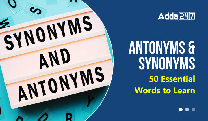 English Language Notes for Competitive Exams 2023: Antonyms and Synonyms, 50 Essential Words to Learn | Latest Hindi Banking jobs_20.1