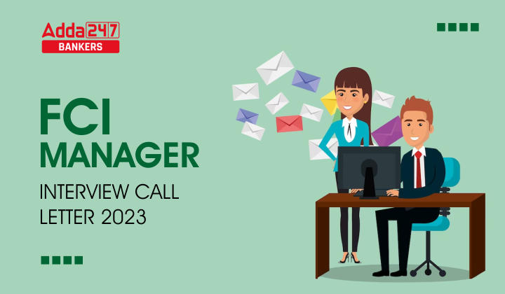 FCI Manager Interview Call Letter 2023 Out : FCI मैनेजर इंटरव्यू कॉल लेटर 2023 जारी, डायरेक्ट डाउनलोड लिंक | Latest Hindi Banking jobs_20.1