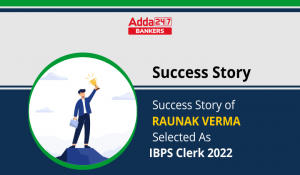 IBPS Clerk 2022-23 के लिए सिलेक्टेड Raunak Verma की Success Story
