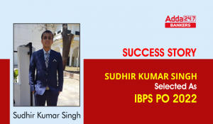 Success Story of Sudhirkumar Singh: Step by Step जानें Sudhirkumar Singh की स्ट्रेटेजी और IBPS PO में कैसे पाया सिलेक्शन