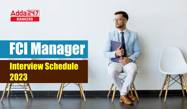 FCI Manager Interview Schedule 2023 Out : FCI मैनेजर इंटरव्यू शेड्यूल 2023 जारी, चेक करें की DV डेट | Latest Hindi Banking jobs_20.1