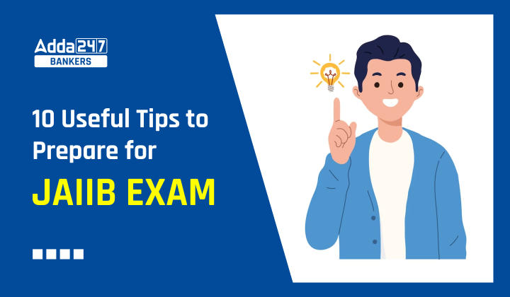JAIIB 2023 परीक्षा के लिए तैयारी के 10 उपयोगी टिप्स (10 Useful Preparation Tips For JAIIB 2023 Exam) | Latest Hindi Banking jobs_20.1