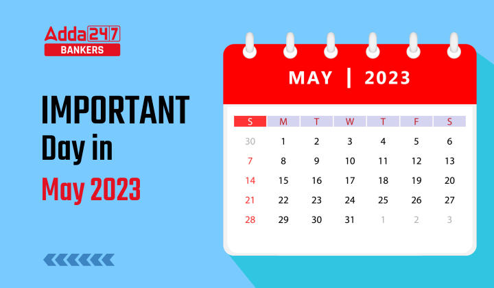 Important Days in May 2023: मई 2023 के राष्ट्रीय और अंतर्राष्ट्रीय दिवसों की लिस्ट, जानें मई 2023 के महत्वपूर्ण दिनों के बारे में |_40.1