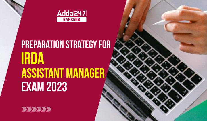 Preparation Strategy for IRDA Assistant Manager Exam 2023- IRDA असिस्टेंट मेनेजर परीक्षा के लिए ऐसे करें तैयारी, मिलेगी 100% सफलता | Latest Hindi Banking jobs_20.1