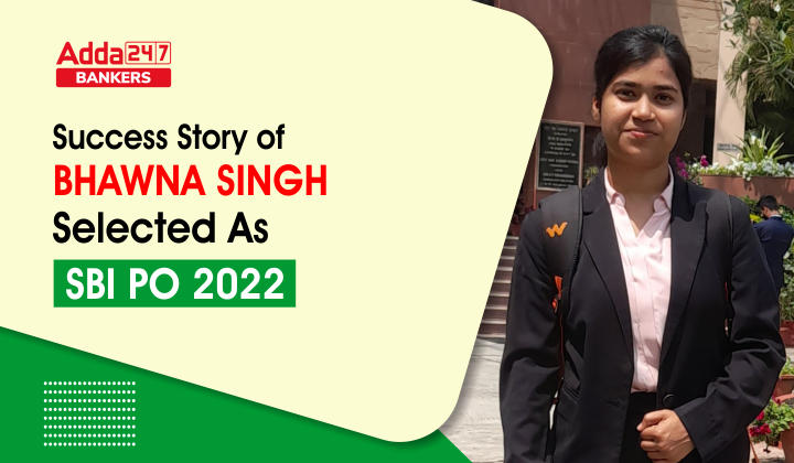 Success Story 2023 – SBI PO 2022 के रूप में चयनित Bhawna Singh की सक्सेस स्टोरी, जानें उन्हें कैसे मिली सफलता | Latest Hindi Banking jobs_20.1