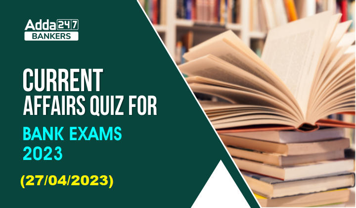 Current Affairs Quiz 27th April 2023 For Bank Exam in Hindi | Latest Hindi Banking jobs_20.1