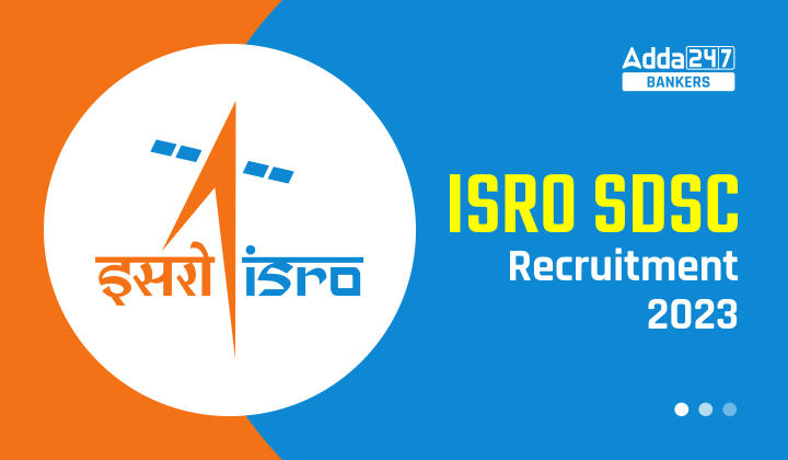 ISRO SDSC Recruitment 2023 Last Date To Apply – इसरो में 94 वेकेंसी के लिए आवेदन करने की अंतिम तिथि आज – Apply Now |_40.1