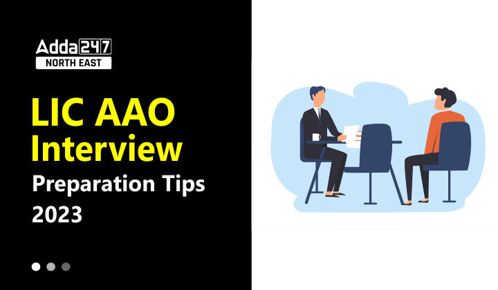 LIC AAO Interview Preparation Tips 2023, एलआईसी एएओ इंटरव्यू प्रिपरेशन टिप्स 2023 – सफलता निश्चित… |_40.1