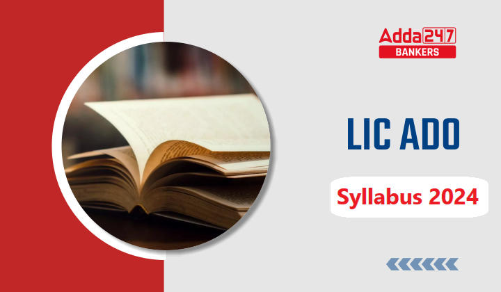 LIC ADO Syllabus 2024 : LIC ADO सिलेबस 2024, डाउनलोड करें अपडेटेड सिलेबस की PDF और परीक्षा पैटर्न | Latest Hindi Banking jobs_20.1