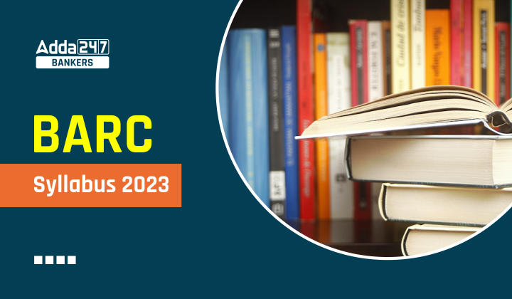 BARC Syllabus 2023 in Hindi- BARC सिलेबस 2023, देखें परीक्षा पैटर्न सिलेबस की कम्पलीट डिटेल |_40.1