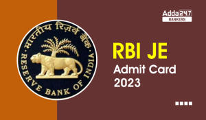 RBI JE Admit Card 2023: RBI JE एडमिट कार्ड 2023, Check Call Letter Link