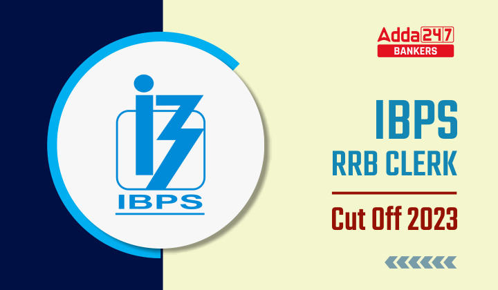 IBPS RRB Clerk Cut Off 2023, IBPS RRB क्लर्क कट ऑफ 2023 जारी, देखें राज्य-वार कट ऑफ मार्क्स | Latest Hindi Banking jobs_40.1