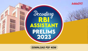 Decoding RBI Assistant Prelims 2023: RBI असिस्टेंट प्रीलिम्स 2023 डिकोडिंग free PDF, Download NOW