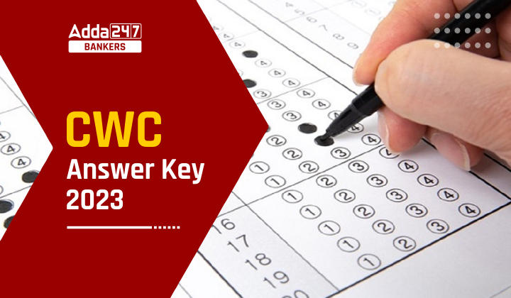CWC Answer Key 2023, CWC उत्तर कुंजी 2023, Check Raise Objection Link | Latest Hindi Banking jobs_20.1