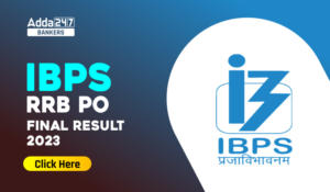 IBPS RRB PO Final Result 2023 Out: IBPS RRB PO फाइनल रिजल्ट 2023, Check Officer Scale 1 Result Link