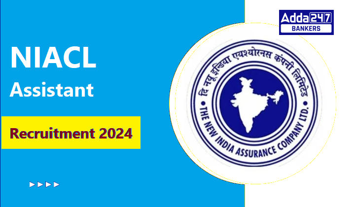 NIACL Assistant Recruitment 2024: NIACL असिस्टेंट की 300 रिक्तियों के लिए आवेदन की लास्ट डेट -Apply Now | Latest Hindi Banking jobs_20.1