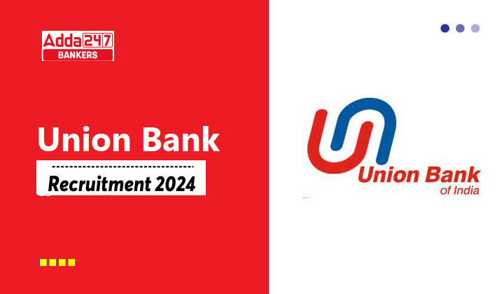 Union Bank SO Recruitment 2024 -25 Out: यूनियन बैंक ऑफ इंडिया SO भर्ती 2024 अधिसूचना जारी – चेक करें डिटेल | Latest Hindi Banking jobs_20.1