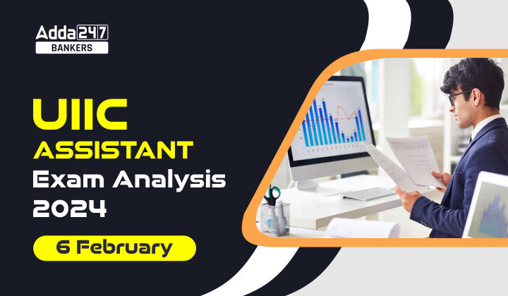 UIIC Assistant Exam Analysis 2024: UIIC असिस्टेंट 2024 परीक्षा विश्लेषण (06 फरवरी), देखें शिफ्ट 1 में पूछे गए प्रश्न | Latest Hindi Banking jobs_20.1