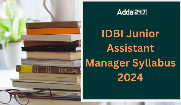 IDBI Junior Assistant Manager Syllabus 2024: IDBI जूनियर असिस्टेंट मैनेजर सिलेबस 2024 और परीक्षा पैटर्न | Latest Hindi Banking jobs_20.1