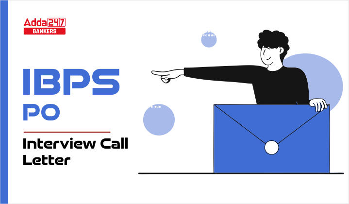 IBPS PO Interview 2024 – IBPS PO इंटरव्यू कॉल लेटर जारी, यहाँ से करें डाउनलोड | Latest Hindi Banking jobs_20.1