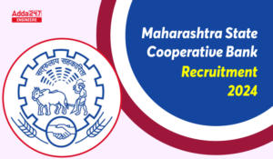 Maharashtra State Cooperative Bank Recruitment 2024 Out: महाराष्ट्र राज्य सहकारी बैंक भर्ती 2024 नोटिफिकेशन जारी – Apply Now