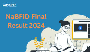 NaBFID Final Result 2024 Out – NaBFID में एनालिस्ट ग्रेड की 56 रिक्तियों के लिए फाइनल रिजल्ट 2024 जारी – Check Now