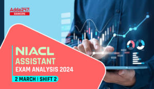 NIACL Assistant Exam Analysis 2024 (Shift-2) – NIACL असिस्टेंट परीक्षा विश्लेषण 2024, देखें कठिनाई स्तर और पूछे गए प्रश्न