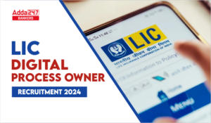 LIC Digital Process Owner Recruitment 2024 – LIC डिजिटल प्रोसेस ओनर भर्ती 2024 जारी – चेक करें डिटेल