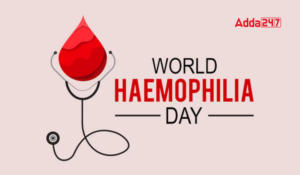 World Hemophilia Day 2024 – विश्व हीमोफीलिया दिवस 2024, थीम, महत्व और इतिहास
