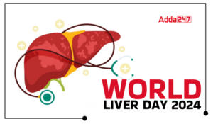 World Liver Day 2024 – विश्व लिवर दिवस 2024, अपने लिवर का ख्याल रखें!