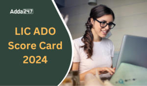 LIC ADO Score Card 2024 -LIC ADO स्कोर कार्ड 2023-24 जारी – चेक करें स्कोर मार्क्स
