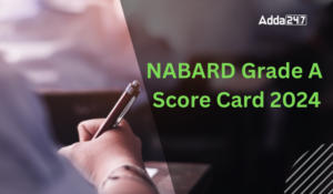 NABARD Grade A Score Card 2024 – नाबार्ड ग्रेड A स्कोर कार्ड 2023-24 जारी, देखें प्रीलिम्स-मेन्स मार्क्स