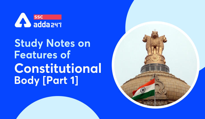 Study Notes : Study Notes on Constitutional body 2021_40.1