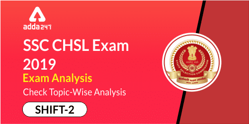 SSC CHSL Exam Analysis 2019: 2nd July Shift 2_40.1