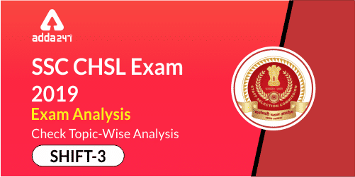 SSC CHSL Exam Analysis 2019: 3rd July Shift 3_40.1