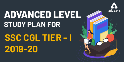 Advanced Level Study Plan For SSC CGL Tier 1 2019-20: Check Now_40.1