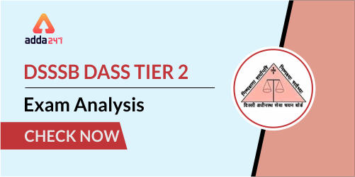 DSSSB DASS Exam Analysis For Tier 2: Check Here_40.1