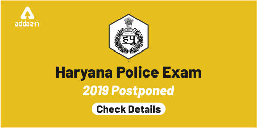 Haryana Police Exam 2019 Postponed: Check Exam Date_40.1