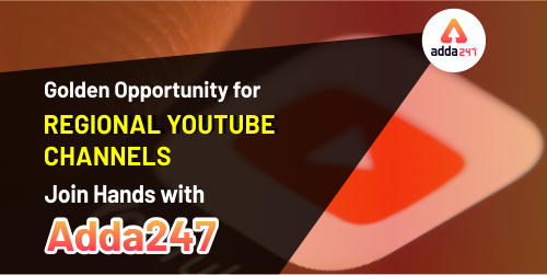 Golden Opportunity for Regional Youtube Channels: Join Hands with Adda247_40.1