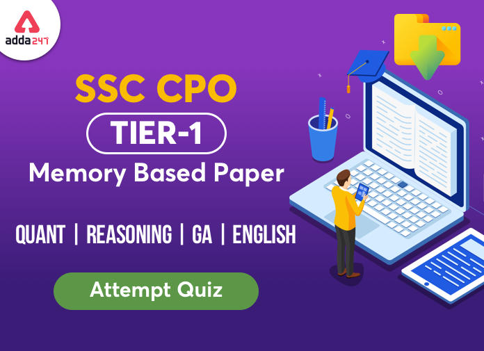 Download SSC CPO Tier I 2020 Memory Based Quizzes: Attempt Now_40.1