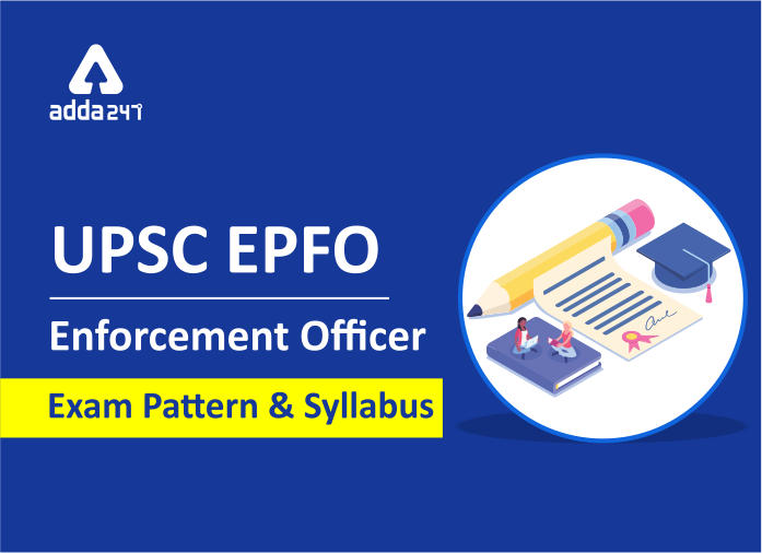 UPSC EPFO Syllabus 2021: Enforcement Officer Exam Pattern & Syllabus 2021_40.1